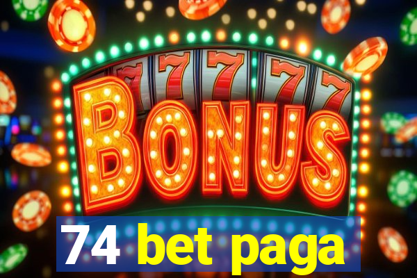 74 bet paga